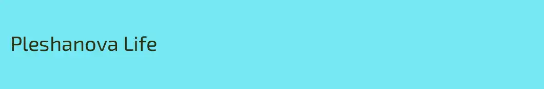 Pleshanova Life